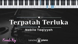 Terpatah Terluka  Nabila Taqiyyah KARAOKE PIANO  FEMALE KEY [upl. by Bail382]