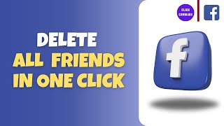 How To Delete All Facebook Friends In One Click [upl. by Kain701]