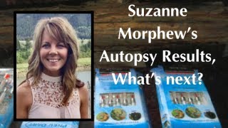 Suzanne Morphews Autopsy Released What next [upl. by Anilesor991]