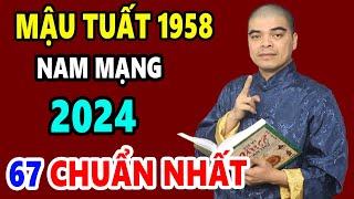 Tử Vi Tuổi Mậu Tuất 1958 Nam mạng Năm 2024 Nắm Chuẩn Mệnh Trời Hưởng Thời Hưng Vượng [upl. by Yenohtna]