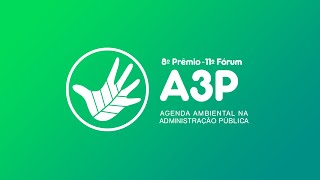 11º Fórum e 8º Prêmio A3P  Agenda Ambiental na Administração Pública [upl. by Beatriz916]