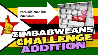 Unveiling the Hidden Epidemic Pn Addiction in Zimbabwe [upl. by Cottrell]