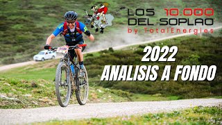 LOS 10000 DEL SOPLAO 2022 BTT  ANALISIS a FONDO [upl. by Margret177]