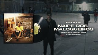 06  NAIPE DOS MALOQUEIROS  MC VITOR VL ft MC MIAMI DJ DÉDDA [upl. by Wren]