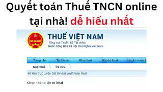 Quyết toán Thuế TNCN online tại nhà 2024 [upl. by Ynej788]