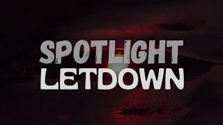 Spotlight  Letdown  Lyrics [upl. by Naugan]