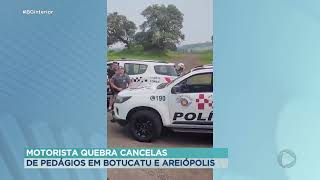 Motorista quebra cancelas de pedágios em Botucatu e Areiópolis [upl. by Missi]