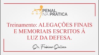 Treinamento ALEGAÇÕES FINAIS E MEMORIAIS ESCRITOS À LUZ DA DEFESA [upl. by Haelat]