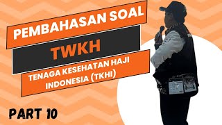 Pembahasan Soal TWKH bagi Tenaga Kesehatan Haji Indonesia TKHI Part 10 [upl. by Koralle]