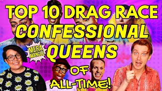 Top 10 CONFESSIONAL QUEENS of AllTime  RuPauls Drag Races Most Iconic Narrators  Mera Mangle [upl. by Yorgerg462]