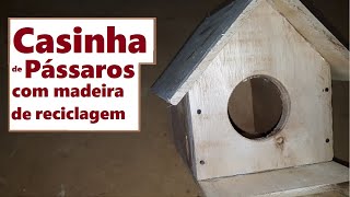 Casinha de Passarinho Caseira com Madeira Reciclada [upl. by Hardwick]