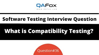 What is Compatibility Testing Software Testing Interview Question 36 [upl. by Kire97]