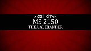 Sesli Kitap MS 2150 Thea Alexander 1 [upl. by Natsyrk]