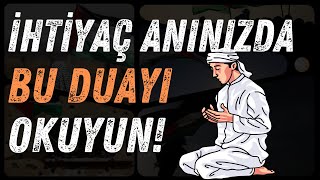 İHTİYAÇ ANINIZDA BU DUAYI OKUYUN [upl. by Anilemrac]