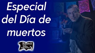 Especial del Día de muertos 2024  Relatos del lado oscuro [upl. by Devon]