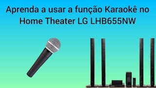 FUNÇÃO KARAOKÊ NO HOME THEATER LG LHB655NW [upl. by Platon]