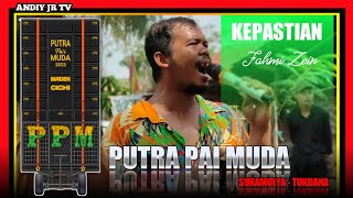 KEPASTIAN FAHMI ZEIN  PUTRA PAI MUDA ‼️Sukamulya  Tukdana 1Juli 2024 BARUNGAN 3 grup SINGA DEPOK [upl. by Assert]