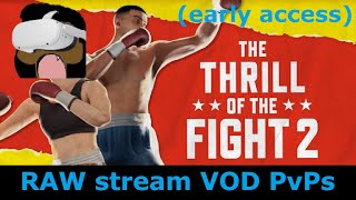 TOTF VR Boxing 2early access Raw VOD [upl. by Aneej688]