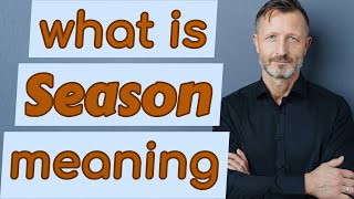 Season  Meaning of season [upl. by Phira]