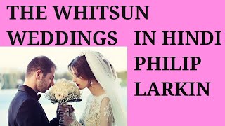 THE WHITSUN WEDDINGS BY PHILIP LARKIN IN HINDI MEG01 [upl. by Asabi]