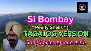 quot Si bombay quot Pearly Shells KARAOKE TAGALOG VERSION Song Lyrics by Charbeth [upl. by Aborn]