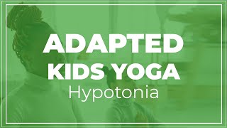 Adapted Kids Yoga  Hypotonia [upl. by Tessie]