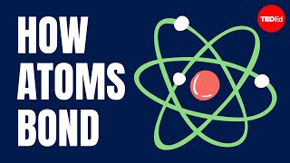 How atoms bond  George Zaidan and Charles Morton [upl. by Bixby]