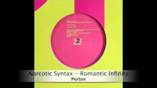 Narcotic Syntax  Romantic Infinity [upl. by Arriaet585]