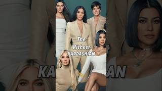 Who is The Richest Kardashian [upl. by Ykcul]