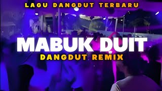 LAGU DANGDUT REMIX🌴MABUK DUIT🌴REMIX TIMUR PROJECT 2024 [upl. by Hillman]