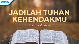 Jadilah Tuhan KehendakMu  Herlin Pirena Official lyric video [upl. by Haram]