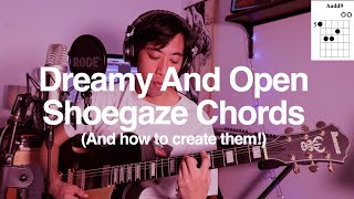 Dreamy Open Shoegaze Chords And How To Create Them [upl. by Idolla160]