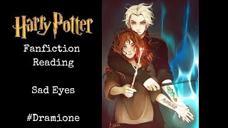 Dramione DracoHermione Fanfiction Reading Sad Eyes Part 1 [upl. by Quartis182]