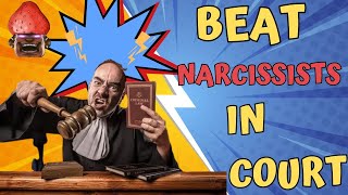 How to beat the narcissist in Court EVERY TIME [upl. by Aihseyt545]