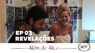 Além de Alice  SO1E3  Revelações  Websérie LGBT [upl. by Osrock533]