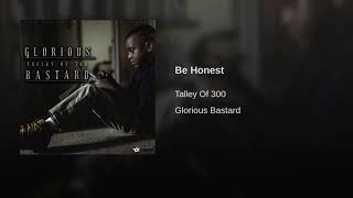 Talley Of 300  Be Honest Official Audio [upl. by Niko]