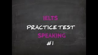 IELTS Speaking  Practice Test 1  SelfStudy [upl. by Nivat]