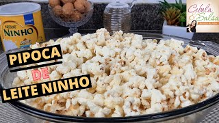 COMO FAZER PIPOCA DE LEITE NINHO  Cebola e Salsa [upl. by Lichter]