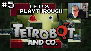 Lets Playthrough Tetrobot and Co 5 [upl. by Auhs635]