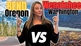 BEND Oregon VS WENATCHEE Washington  Where should you move to [upl. by Eben]