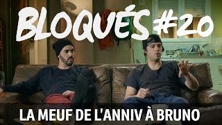 Bloqués 20  La meuf de lanniv à Bruno [upl. by Kathi]