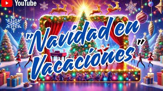 NAVIDAD EN VACACIONES LA MEJOR CANCION PARA TU FIESTA [upl. by Hayidan774]