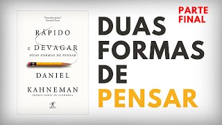 Rápido e devagar Duas formas de pensar  Parte Final  Daniel Kahneman  Audiobook  UM EU MELHOR [upl. by Voorhis]