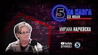 “На кавга со Иван“  Мирјана Најчевска  07102024 [upl. by Obbard]