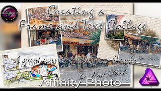 Creating a Frame and Text style Collage Affinity Photo [upl. by Delmore]