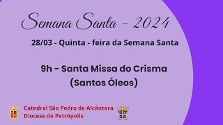 Santa Missa do Crisma Santos Óleos  28032024  9h [upl. by Catton]