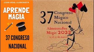 37 CONGRESO MÁGICO NACIONAL ALMUSSAFES  APRENDE MAGIA CON JOAN VIDAL ILUSIONISTA  MAGO ELCHE [upl. by Field]