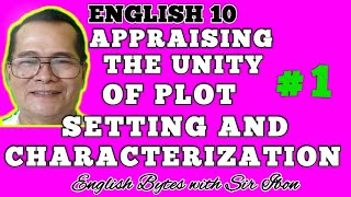 APPRAISING THE UNITY OF PLOT SETTING AND CHARACTERIZATION IN A MATERIAL VIEWED English 10 [upl. by Kcirevam]