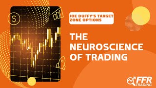 quotThe Neuroscience of Tradingquot Webinar Replay Featuring Veteran Trader Joe Duffy [upl. by Lleder]