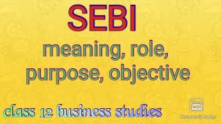 SEBI securities and exchange board of india role  purpose and objectives of SEBI class 12 bst [upl. by Killian489]